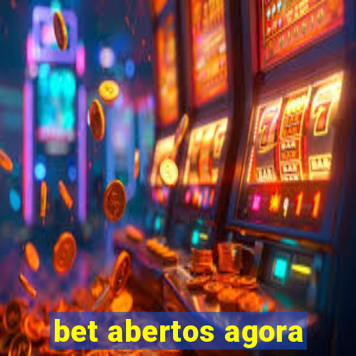 bet abertos agora